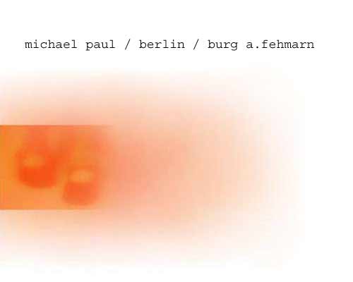 Michael Paul, Berlin Fehmarn - Objektkunst, Malerei, Ölgemälde, Acrylbilder, C-Print